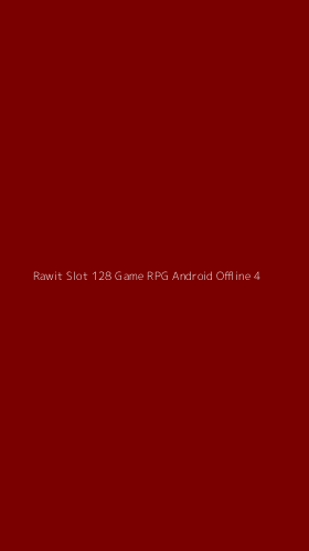 Tampilan Antarmuka Aplikasi Rawit Slot 128 Game Rpg Android Offline - 4