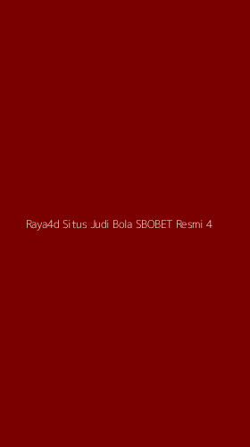 Tampilan Antarmuka Aplikasi Raya4d Situs Judi Bola Sbobet Resmi - 4