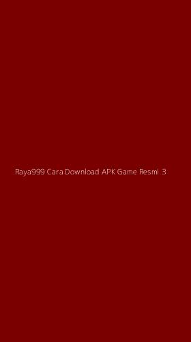 Tampilan Antarmuka Aplikasi Raya999 Cara Download Apk Game Resmi - 3
