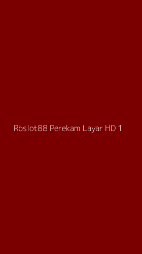 Tampilan Antarmuka Aplikasi Rbslot88 Perekam Layar Hd - 1