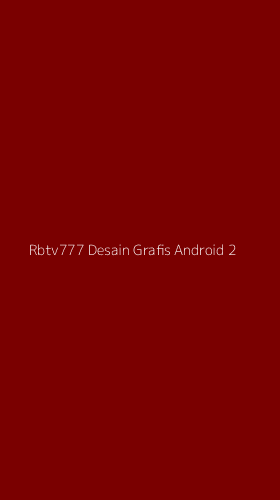 Tampilan Antarmuka Aplikasi Rbtv777 Desain Grafis Android - 2