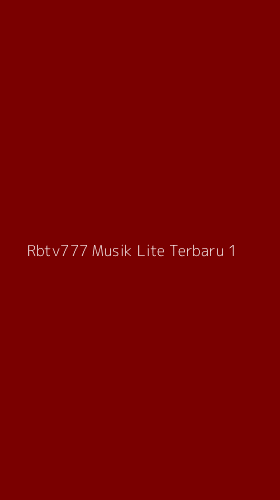 Tampilan Antarmuka Aplikasi Rbtv777 Musik Lite Terbaru - 1