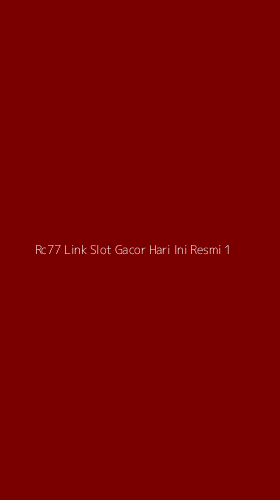 Tampilan Antarmuka Aplikasi Rc77 Link Slot Gacor Hari Ini Resmi - 1