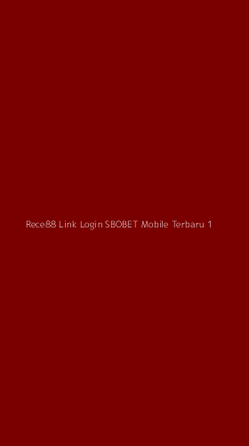 Tampilan Antarmuka Aplikasi Rece88 Link Login Sbobet Mobile Terbaru - 1