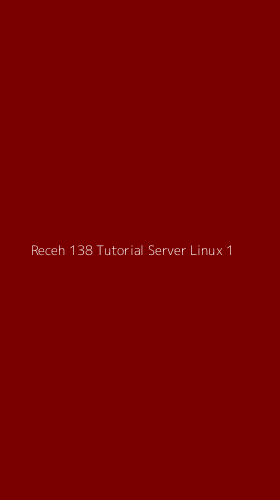 Tampilan Antarmuka Aplikasi Receh 138 Tutorial Server Linux - 1