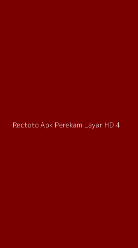 Tampilan Antarmuka Aplikasi Rectoto Apk Perekam Layar Hd - 4