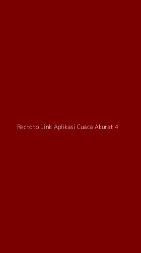 Tampilan Antarmuka Aplikasi Rectoto Link Aplikasi Cuaca Akurat - 4