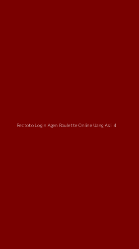Tampilan Antarmuka Aplikasi Rectoto Login Agen Roulette Online Uang Asli - 4
