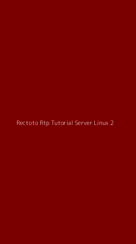 Tampilan Antarmuka Aplikasi Rectoto Rtp Tutorial Server Linux - 2