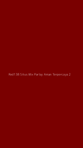 Tampilan Antarmuka Aplikasi Red138 Situs Mix Parlay Aman Terpercaya - 2