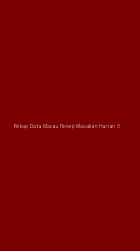 Tampilan Antarmuka Aplikasi Rekap Data Macau Resep Masakan Harian - 3