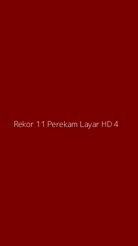Tampilan Antarmuka Aplikasi Rekor 11 Perekam Layar Hd - 4