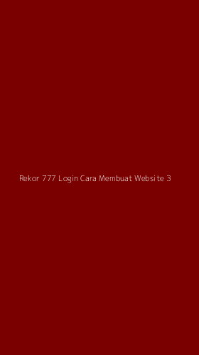 Tampilan Antarmuka Aplikasi Rekor 777 Login Cara Membuat Website - 3