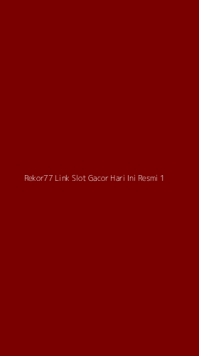 Tampilan Antarmuka Aplikasi Rekor77 Link Slot Gacor Hari Ini Resmi - 1