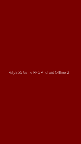 Tampilan Antarmuka Aplikasi Rely855 Game Rpg Android Offline - 2