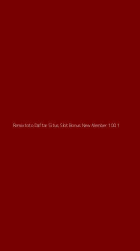 Tampilan Antarmuka Aplikasi Remixtoto Daftar Situs Slot Bonus New Member 100 - 1