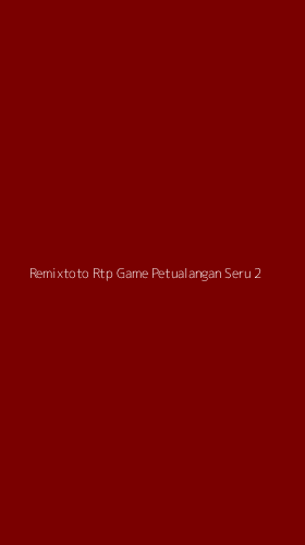 Tampilan Antarmuka Aplikasi Remixtoto Rtp Game Petualangan Seru - 2