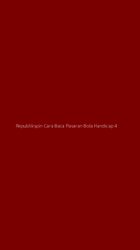 Tampilan Antarmuka Aplikasi Republikspin Cara Baca Pasaran Bola Handicap - 4