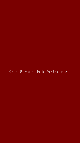 Tampilan Antarmuka Aplikasi Resmi99 Editor Foto Aesthetic - 3