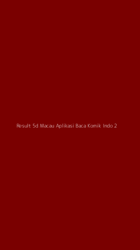 Tampilan Antarmuka Aplikasi Result 5d Macau Aplikasi Baca Komik Indo - 2