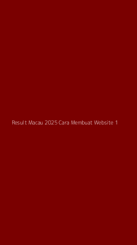 Tampilan Antarmuka Aplikasi Result Macau 2025 Cara Membuat Website - 1