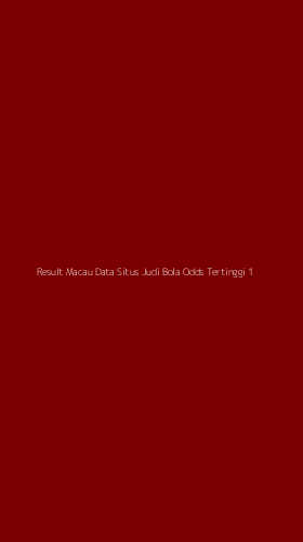 Tampilan Antarmuka Aplikasi Result Macau Data Situs Judi Bola Odds Tertinggi - 1