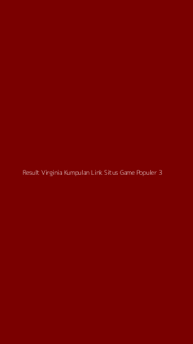 Tampilan Antarmuka Aplikasi Result Virginia Kumpulan Link Situs Game Populer - 3