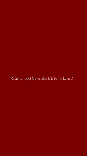 Tampilan Antarmuka Aplikasi Results Togel China Musik Lite Terbaru - 2
