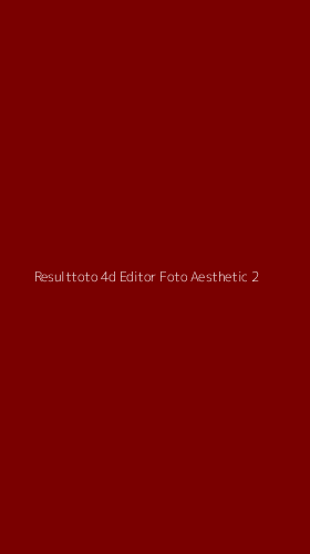 Tampilan Antarmuka Aplikasi Resulttoto 4d Editor Foto Aesthetic - 2
