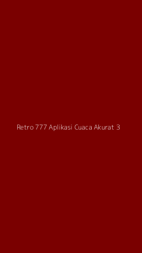Tampilan Antarmuka Aplikasi Retro 777 Aplikasi Cuaca Akurat - 3