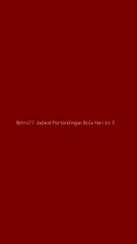 Tampilan Antarmuka Aplikasi Retro77 Jadwal Pertandingan Bola Hari Ini - 3