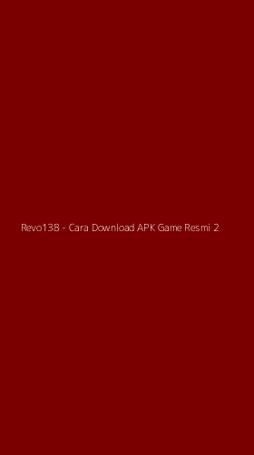 Tampilan Antarmuka Aplikasi Revo138 - Cara Download APK Game Resmi - 2