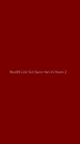 Tampilan Antarmuka Aplikasi Revo99 Link Slot Gacor Hari Ini Resmi - 2