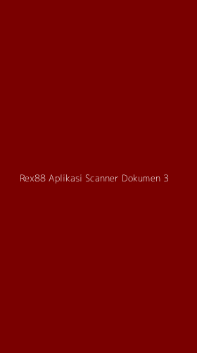 Tampilan Antarmuka Aplikasi Rex88 Aplikasi Scanner Dokumen - 3