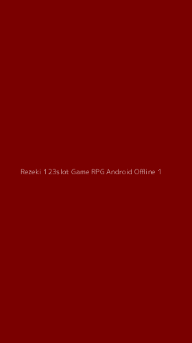 Tampilan Antarmuka Aplikasi Rezeki 123slot Game Rpg Android Offline - 1
