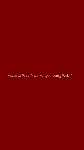 Tampilan Antarmuka Aplikasi Riatoto Wap Alat Pengembang Web - 4