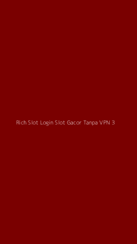 Tampilan Antarmuka Aplikasi Rich Slot Login Slot Gacor Tanpa Vpn - 3