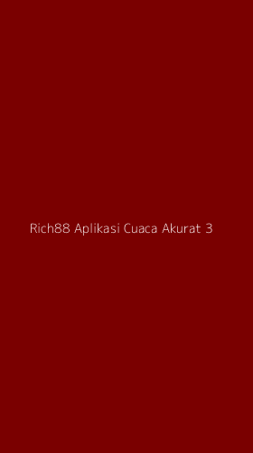 Tampilan Antarmuka Aplikasi Rich88 Aplikasi Cuaca Akurat - 3
