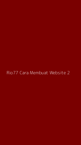 Tampilan Antarmuka Aplikasi Rio77 Cara Membuat Website - 2