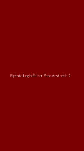 Tampilan Antarmuka Aplikasi Riptoto Login Editor Foto Aesthetic - 2