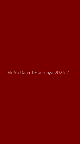 Tampilan Antarmuka Aplikasi Rk 55 Dana Terpercaya 2026 - 2