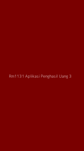 Tampilan Antarmuka Aplikasi Rm1131 Aplikasi Penghasil Uang - 3