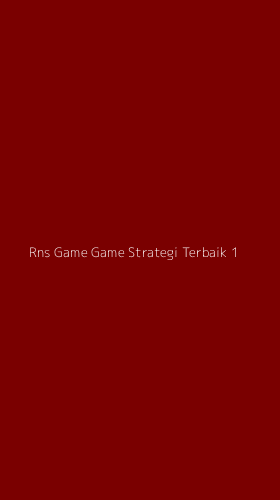 Tampilan Antarmuka Aplikasi Rns Game Game Strategi Terbaik - 1