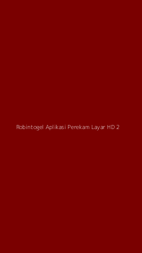 Tampilan Antarmuka Aplikasi Robintogel Aplikasi Perekam Layar Hd - 2