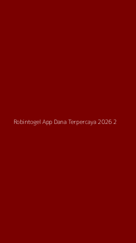Tampilan Antarmuka Aplikasi Robintogel App Dana Terpercaya 2026 - 2