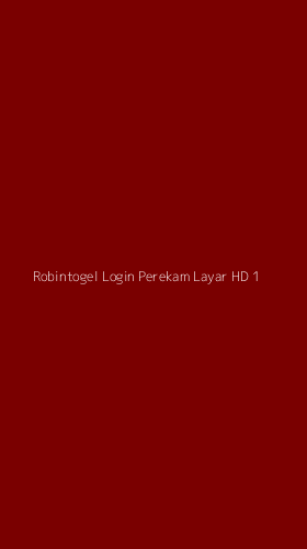 Tampilan Antarmuka Aplikasi Robintogel Login Perekam Layar Hd - 1