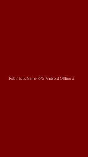 Tampilan Antarmuka Aplikasi Robintoto Game Rpg Android Offline - 3