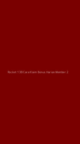 Tampilan Antarmuka Aplikasi Rocket 138 Cara Klaim Bonus Harian Member - 2