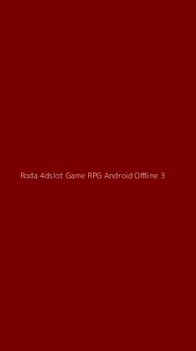 Tampilan Antarmuka Aplikasi Roda 4dslot Game Rpg Android Offline - 3
