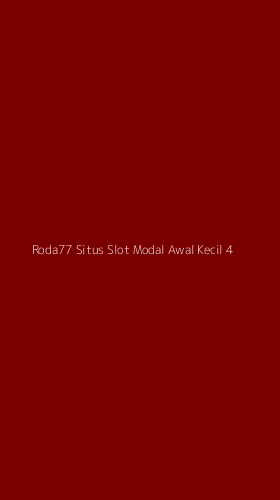 Tampilan Antarmuka Aplikasi Roda77 Situs Slot Modal Awal Kecil - 4